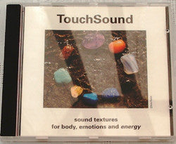 TouchSound : Sound Textures, For Body, Emotions And Energy (CD)