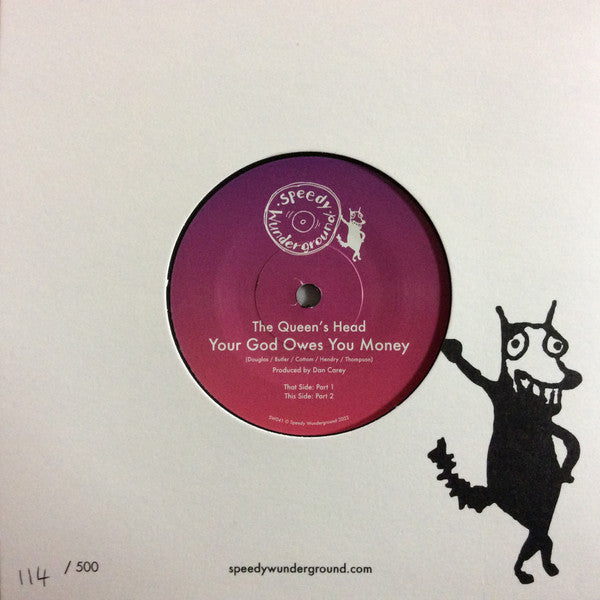 The Queen's Head (2) : Your God Owes You Money (7", Single, Ltd, Num)