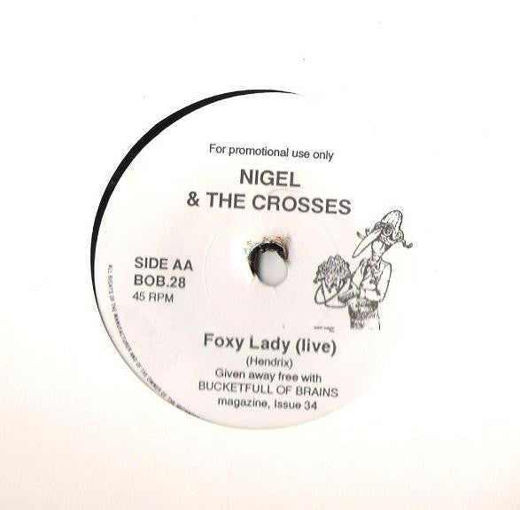 Nigel And The Crosses : The Queen Of Eyes (Live) / Foxy Lady (Live) (7", Promo)