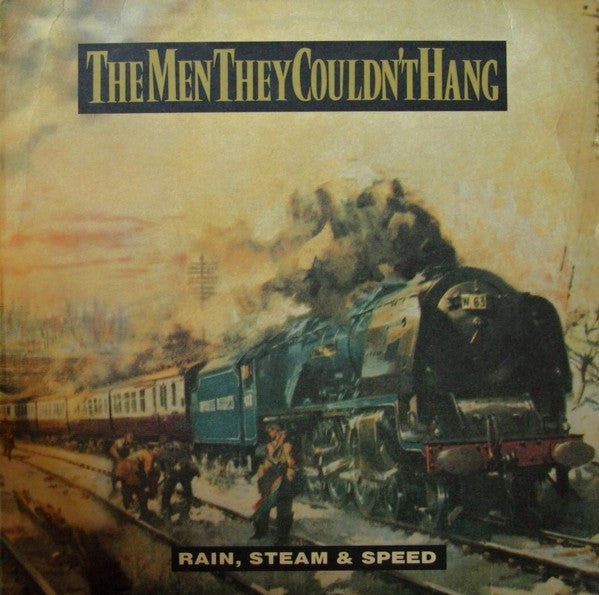 The Men They Couldn't Hang : Rain, Steam & Speed (12")