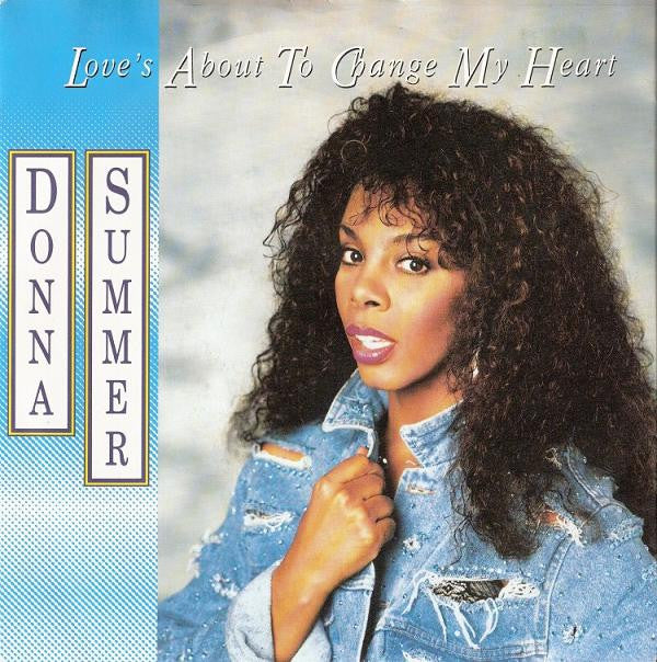 Donna Summer : Love's About To Change My Heart (7", Single)