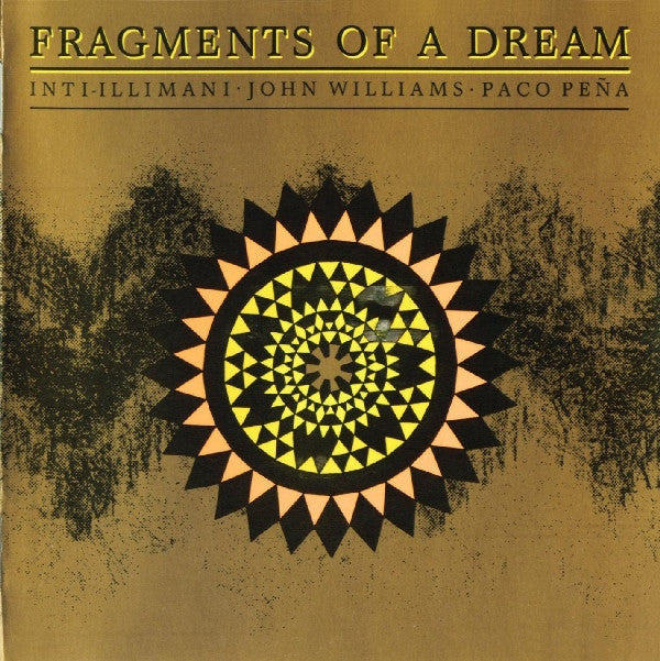 Inti-Illimani* - John Williams (7) - Paco Peña : Fragments Of A Dream (CD, Album)