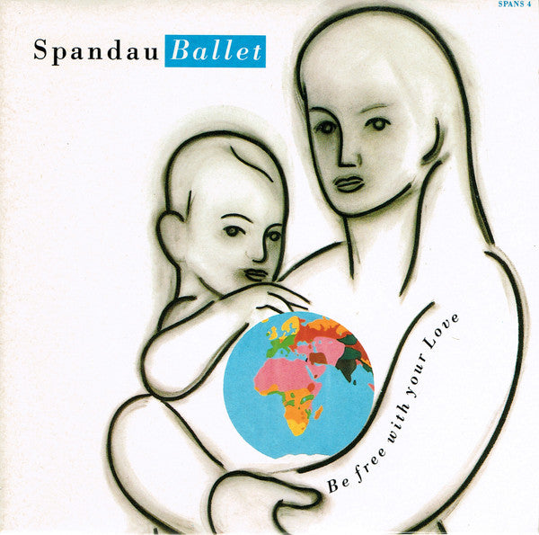 Spandau Ballet : Be Free With Your Love (7", Single)