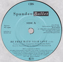 Spandau Ballet : Be Free With Your Love (7", Single)