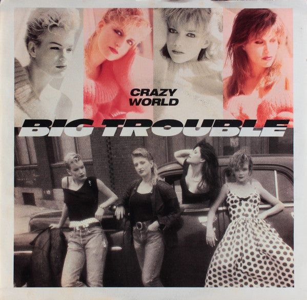 Big Trouble : Crazy World (7")