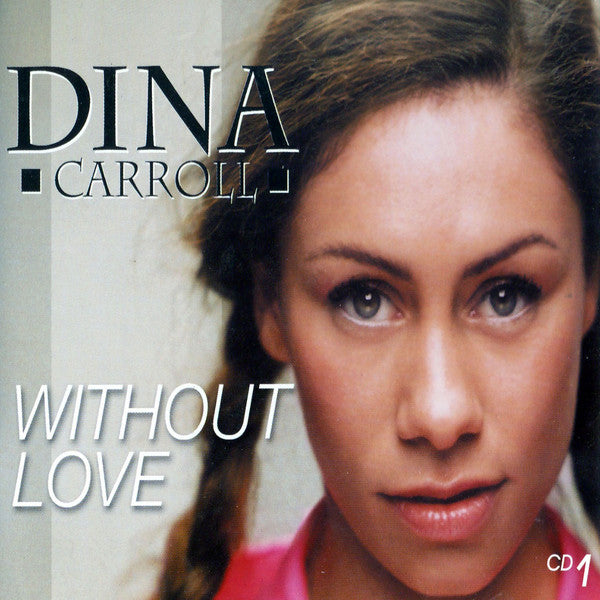 Dina Carroll : Without Love (CD, Single, CD1)