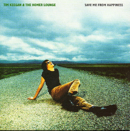 Tim Keegan & The Homer Lounge : Save Me From Happiness (CD, Single)