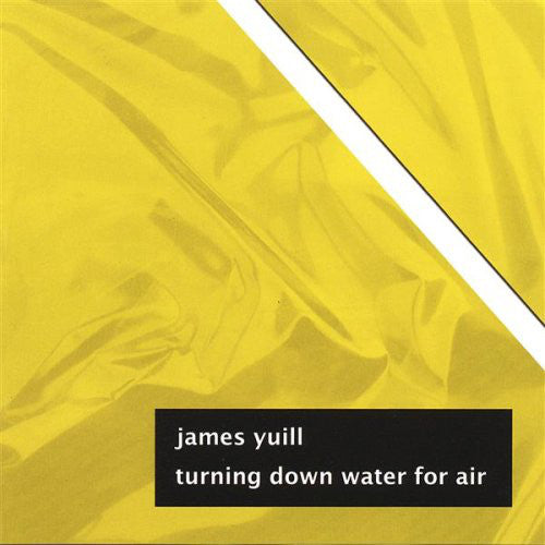 James Yuill : Turning Down Water For Air (CD, Album)