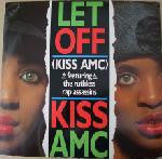 Kiss AMC : Let Off (7", Single, Gat)