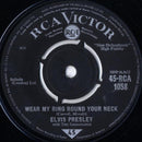 Elvis Presley With The Jordanaires : Wear My Ring Round Your Neck (7", Single, RE)