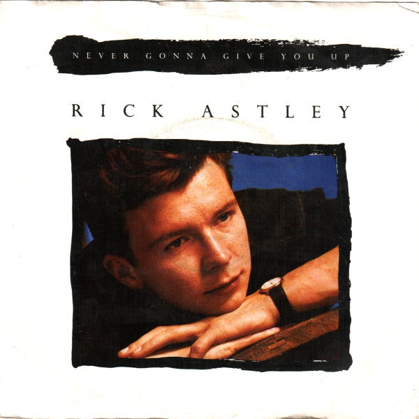 Rick Astley : Never Gonna Give You Up (7", Single)