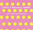 Stretch & Vern Present Maddog : Get Up! Go Insane! (CD, Single)