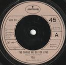 10cc : The Things We Do For Love (7", Single, Sol)