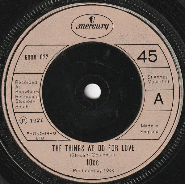 10cc : The Things We Do For Love (7", Single, Sol)