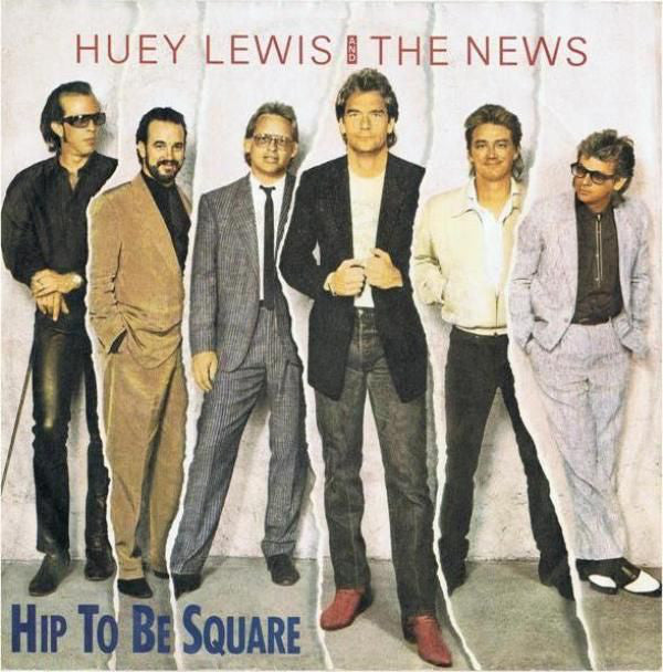 Huey Lewis & The News : Hip To Be Square (7", Single)