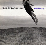Freedy Johnston : Can You Fly (CD, Album)