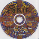 Skin (4) : How Lucky You Are (CD, Single, CD1)