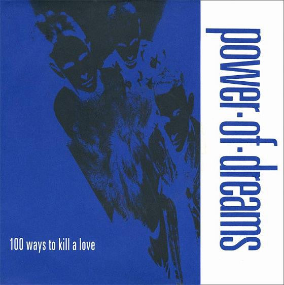 Power Of Dreams : 100 Ways To Kill A Love (7", Single, Pap)