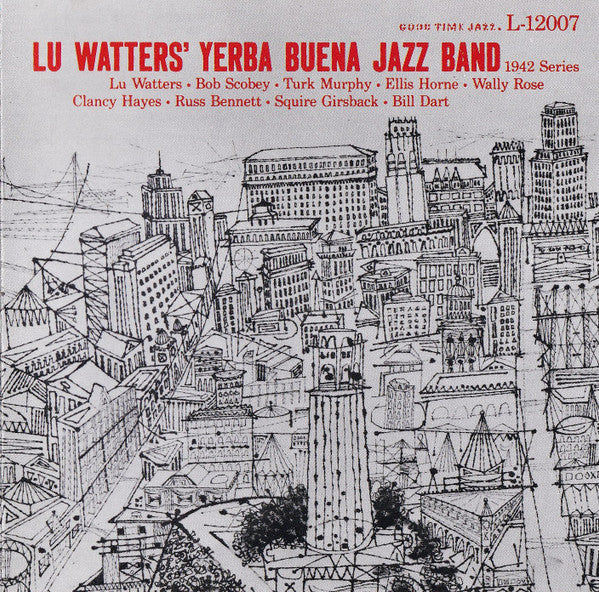 Lu Watters' Yerba Buena Jazz Band* : 1942 Series (CD, Comp, RM)