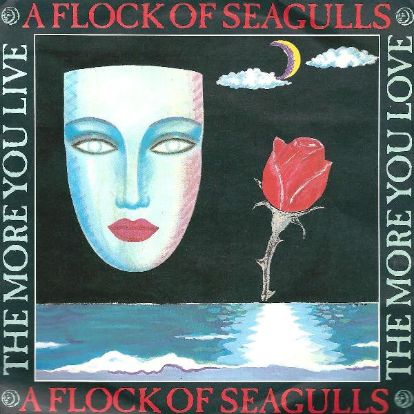 A Flock Of Seagulls : The More You Live, The More You Love (7", Single)