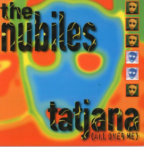 The Nubiles : Tatjana (All Over Me) (7", Ltd)