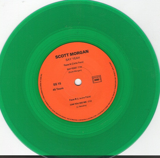 The Scott Morgan Band : Say Yeah / Can You See Me (7", Single, Ltd, Gre)