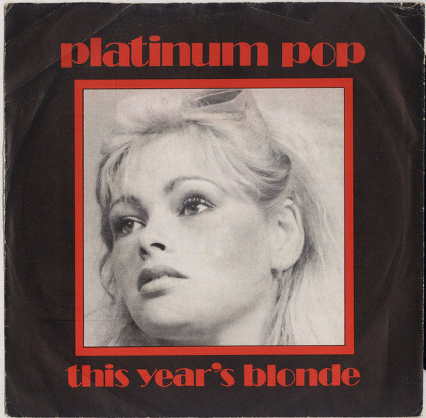 This Year's Blonde : Platinum Pop (7", Single)