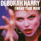 Deborah Harry : I Want That Man (7", Single)