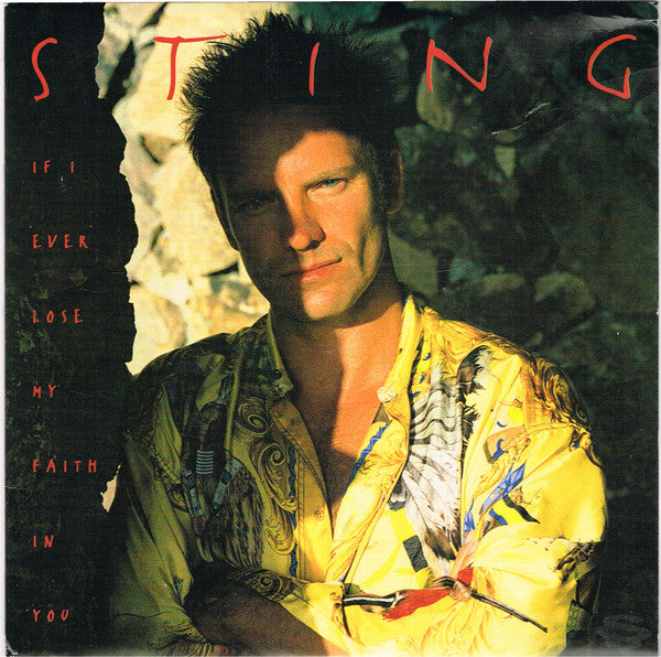 Sting : If I Ever Lose My Faith In You (7", Single, Inj)
