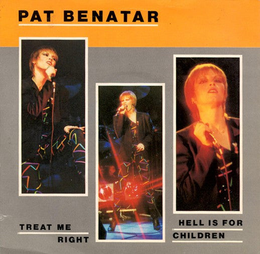 Pat Benatar : Treat Me Right / Hell Is For Children (7", Single, Cle)