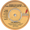 The Imperials : Where You Gonna Find Somebody Like Me (7", Single)