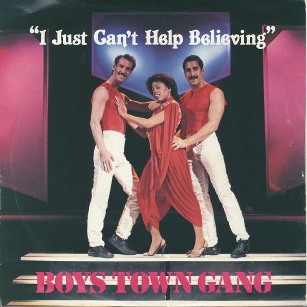 Boys Town Gang : I Just Can't Help Believing (7", Single)