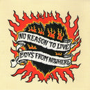 Boys From Nowhere : No Reason To Live (7", Red)