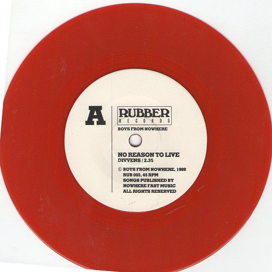 Boys From Nowhere : No Reason To Live (7", Red)