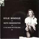 Kylie Minogue & Keith Washington : If You Were With Me Now (7", Single)