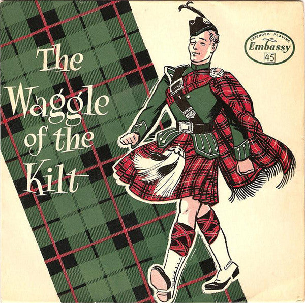 The Pipes And Drums Of The First Battalion Liverpool Scottish* : The Waggle Of The Kilt (7", EP)