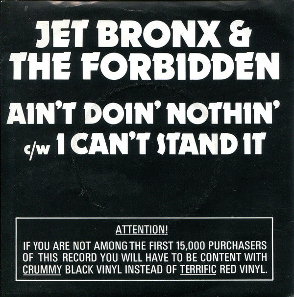 Jet Bronx & The Forbidden : Ain't Doin' Nothin' / I Can't Stand It (7", Single, Red)