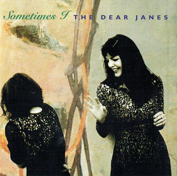 The Dear Janes : Sometimes I (CD, Album)