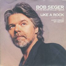 Bob Seger And The Silver Bullet Band : Like A Rock (7", Single)