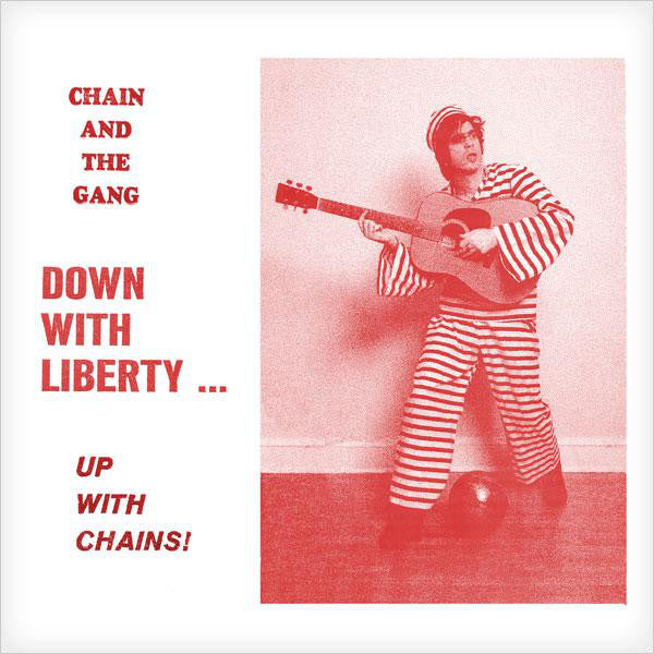 Chain And The Gang : Down With Liberty... Up With Chains! (CD, Album)