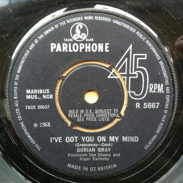 Dorian Gray (10) : I've Got You On My Mind (7")