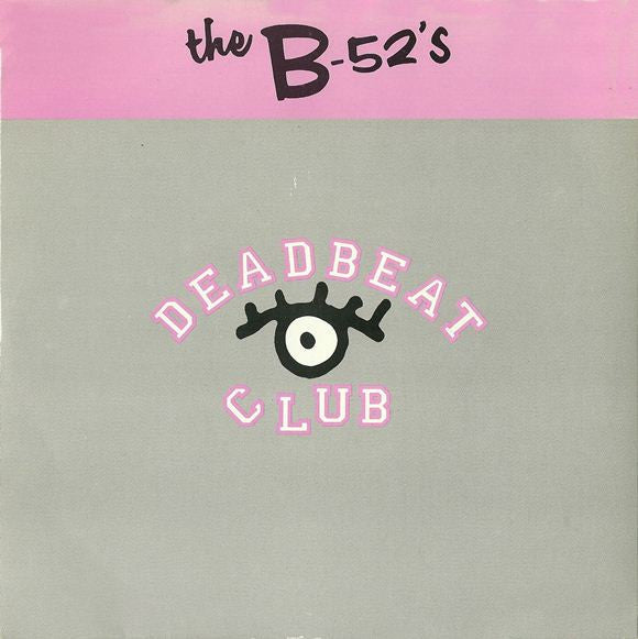 The B-52's : Deadbeat Club (7", Single)