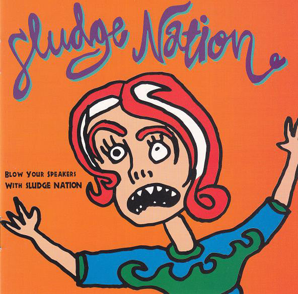 Sludge Nation : Blow Your Speakers With Sludge Nation (CD, Album)