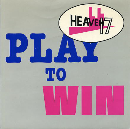 Heaven 17 : Play To Win (7", Single, Car)