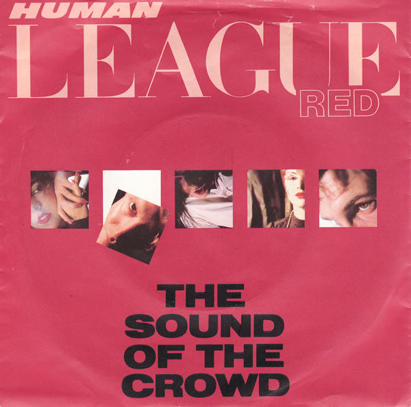 Human League* : The Sound Of The Crowd (7", Single)