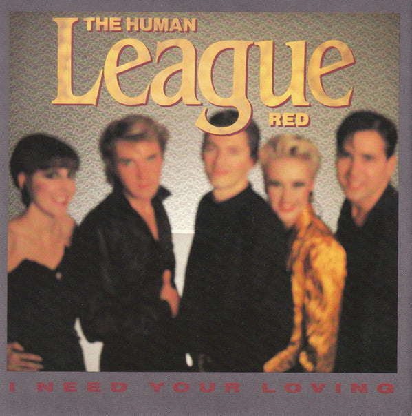 The Human League : I Need Your Loving (7", Single)