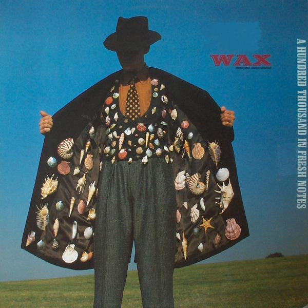 Wax (6) : A Hundred Thousand In Fresh Notes (LP, Album)