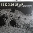 3 Seconds Of Air : We Are Dust Under The Dying Sun (LP + CD, Album + Ltd)