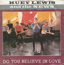 Huey Lewis And The News* : Do You Believe In Love (7", Single)