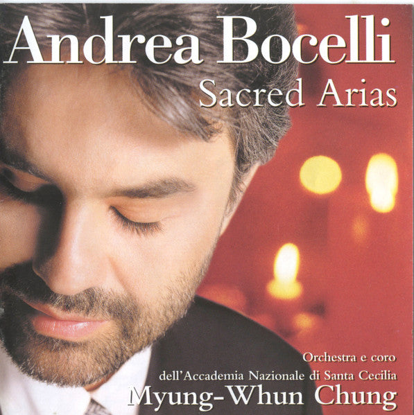 Andrea Bocelli, Orchestra dell'Accademia Nazionale di Santa Cecilia E Coro dell'Accademia Nazionale di Santa Cecilia, Myung-Whun Chung : Sacred Arias (CD, Album)